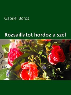 cover image of Rózsaillatot hordoz a szél